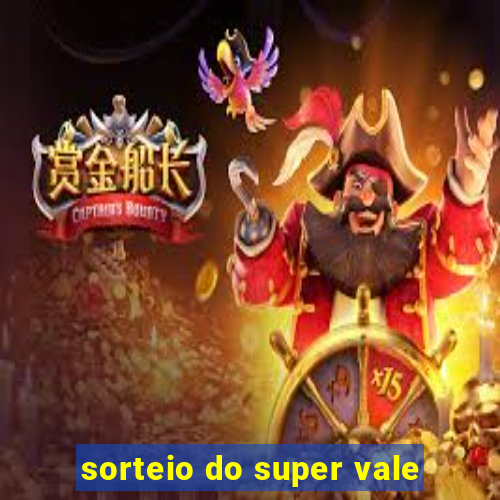 sorteio do super vale